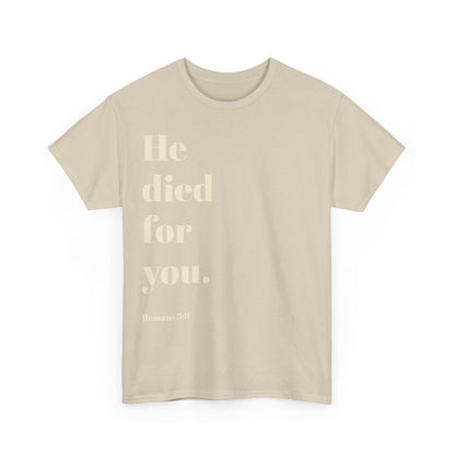 He died for you Shirt / Christian T-Shirt