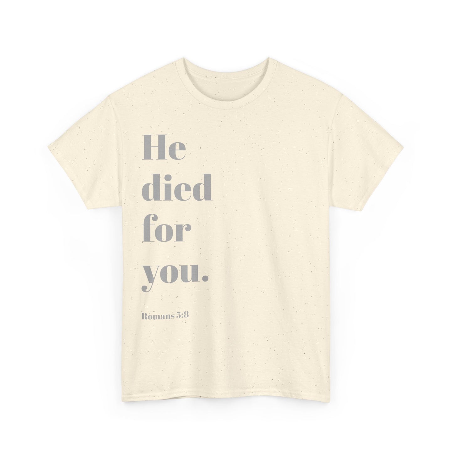 He died for you Shirt / Christian T-Shirt