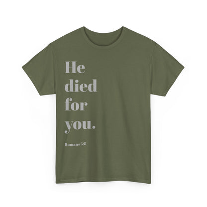 He died for you Shirt / Christian T-Shirt