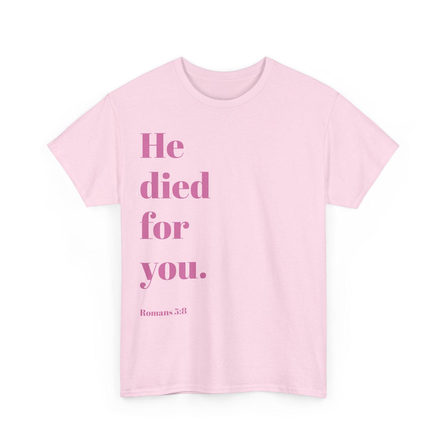 He died for you Shirt / Christian T-Shirt